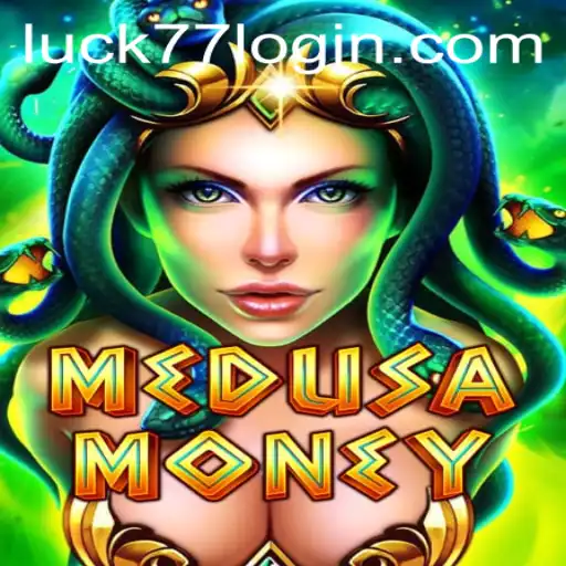 Unlock the Mysteries and Riches of MedusaMoney with Luck77