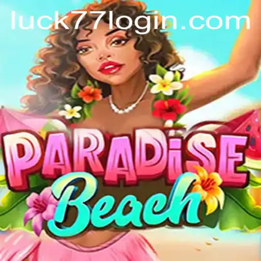 ParadiseBeach: Where Strategy Meets Luck with Luck77
