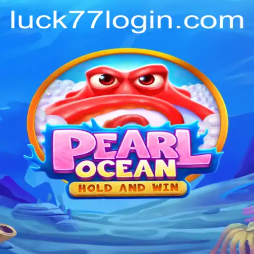 Exploring the Secrets of PearlOcean: A New Era of Gaming with Luck77